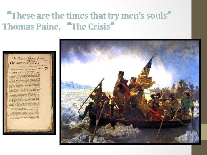“These are the times that try men’s souls” Thomas Paine, “The Crisis” 