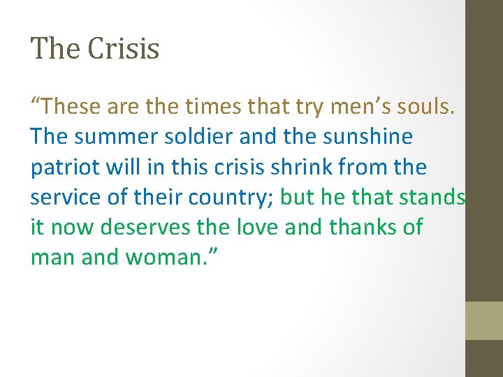 The Crisis “These are the times that try men’s souls. The summer soldier and
