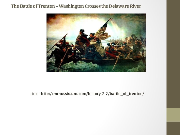 The Battle of Trenton – Washington Crosses the Delaware River Link - http: //mrnussbaum.