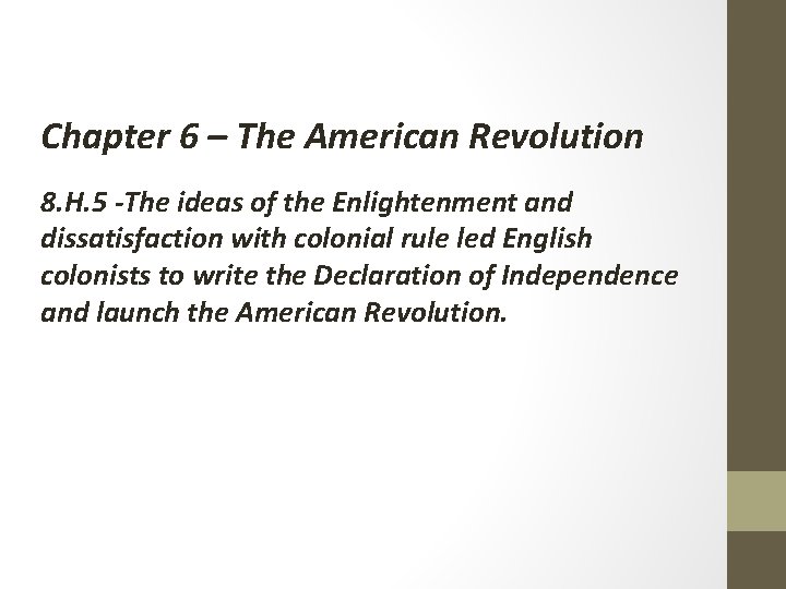 Chapter 6 – The American Revolution 8. H. 5 -The ideas of the Enlightenment