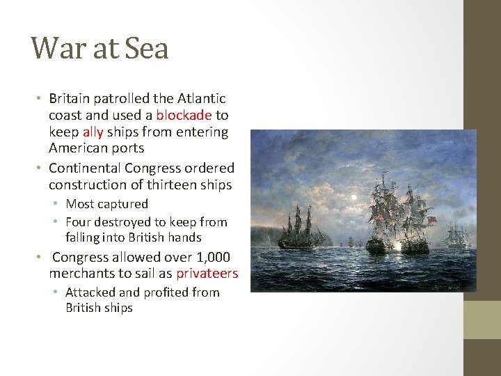War at Sea • Britain patrolled the Atlantic coast and used a blockade to
