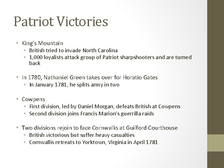 Patriot Victories • King’s Mountain • British tried to invade North Carolina • 1,