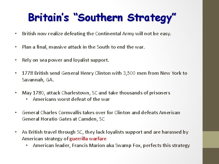 Britain’s “Southern Strategy” • British now realize defeating the Continental Army will not be