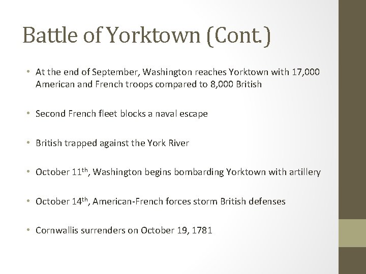 Battle of Yorktown (Cont. ) • At the end of September, Washington reaches Yorktown
