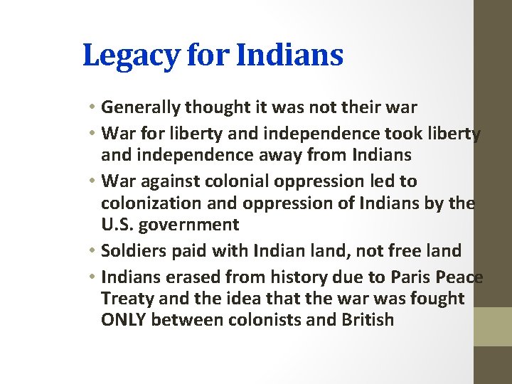 Legacy for Indians • Generally thought it was not their war • War for