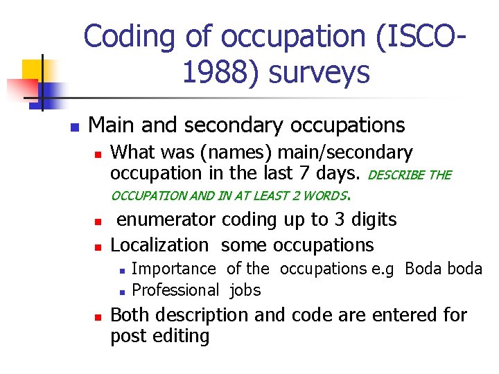 Coding of occupation (ISCO 1988) surveys n Main and secondary occupations n n n