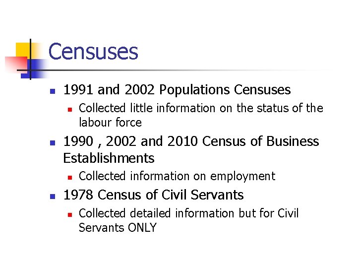 Censuses n 1991 and 2002 Populations Censuses n n 1990 , 2002 and 2010
