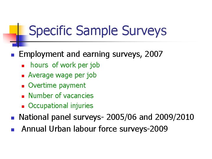 Specific Sample Surveys n Employment and earning surveys, 2007 n n n n hours