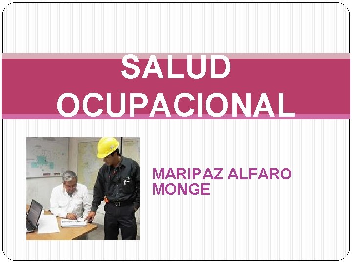 SALUD OCUPACIONAL MARIPAZ ALFARO MONGE 