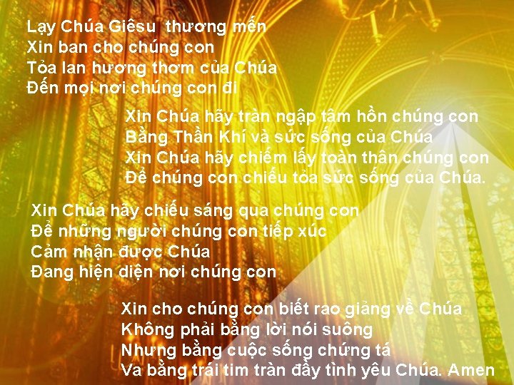 Lạy Chúa Giêsu thương mến Xin ban cho chúng con Tỏa lan hương thơm