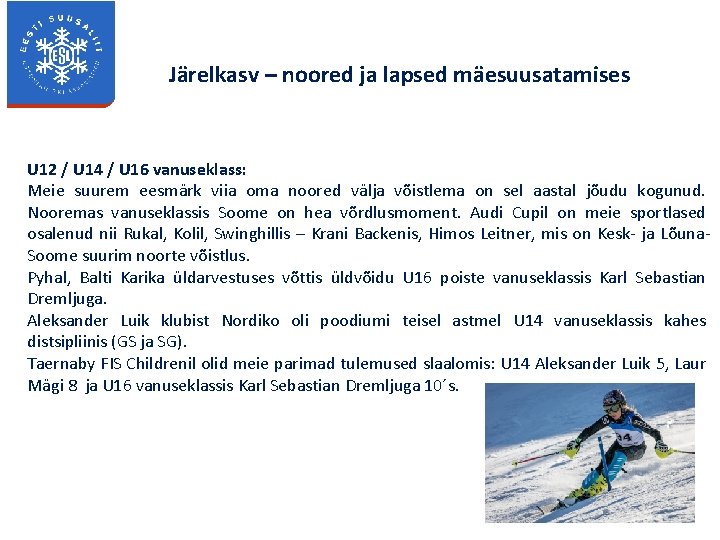 Järelkasv – noored ja lapsed mäesuusatamises U 12 / U 14 / U 16