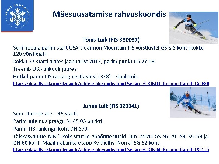 Mäesuusatamise rahvuskoondis Tõnis Luik (FIS 390037) Seni hooaja parim start USA´s Cannon Mountain FIS