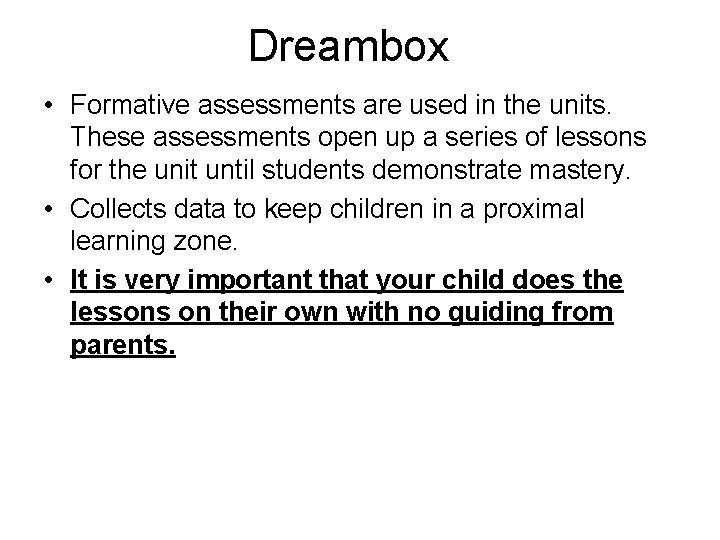 Dreambox • Formative assessments are used in the units. These assessments open up a Dreambox • Formative assessments are used in the units. These assessments open up a