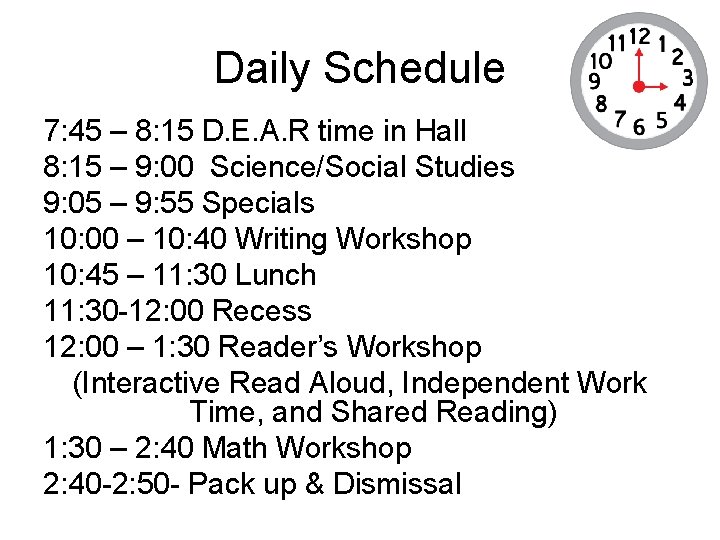 Daily Schedule 7: 45 – 8: 15 D. E. A. R time in Hall Daily Schedule 7: 45 – 8: 15 D. E. A. R time in Hall