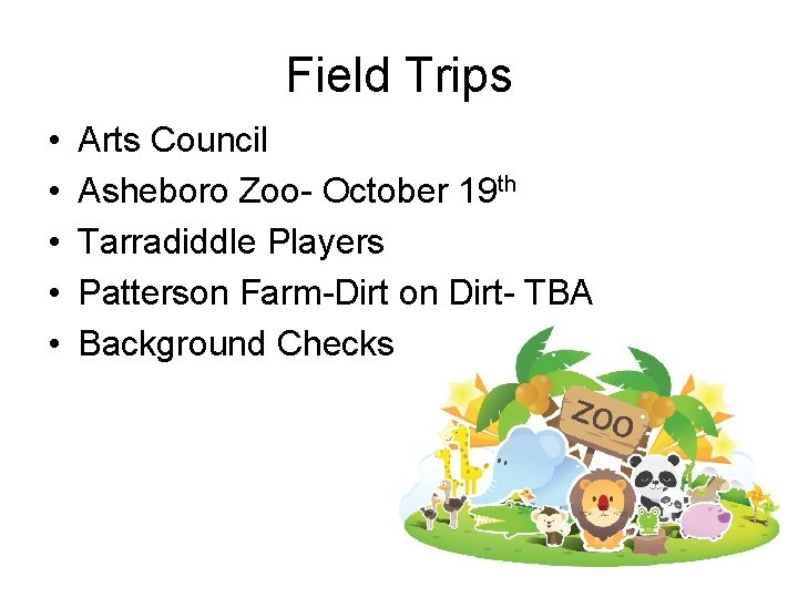 Field Trips • • • Arts Council Asheboro Zoo- October 19 th Tarradiddle Players Field Trips • • • Arts Council Asheboro Zoo- October 19 th Tarradiddle Players