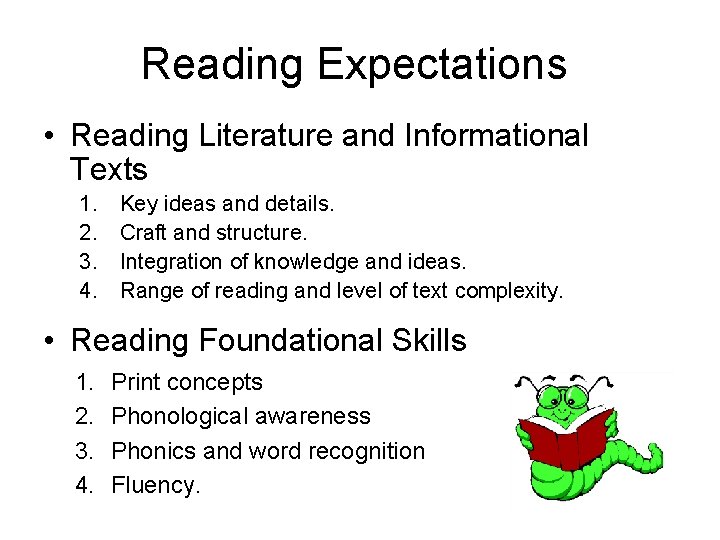 Reading Expectations • Reading Literature and Informational Texts 1. 2. 3. 4. Key ideas Reading Expectations • Reading Literature and Informational Texts 1. 2. 3. 4. Key ideas