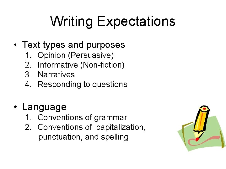 Writing Expectations • Text types and purposes 1. 2. 3. 4. Opinion (Persuasive) Informative Writing Expectations • Text types and purposes 1. 2. 3. 4. Opinion (Persuasive) Informative