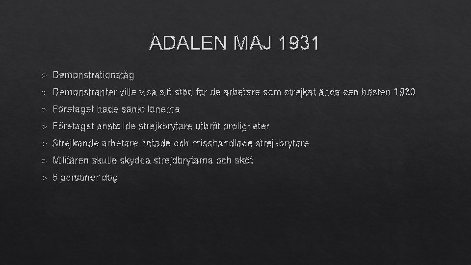 ÅDALEN MAJ 1931 Demonstrationståg Demonstranter ville visa sitt stöd för de arbetare som strejkat