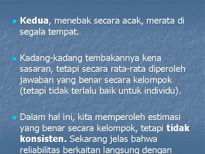 n n n Kedua, menebak secara acak, merata di segala tempat. Kadang-kadang tembakannya kena