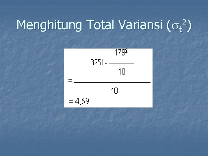 Menghitung Total Variansi 2 ( t ) 