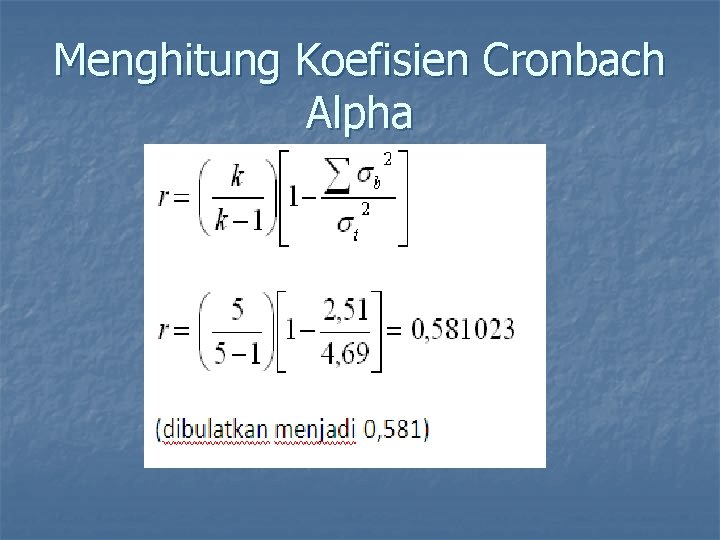 Menghitung Koefisien Cronbach Alpha 