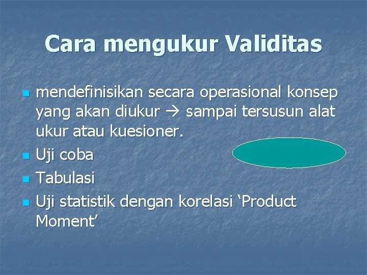 Cara mengukur Validitas n n mendefinisikan secara operasional konsep yang akan diukur sampai tersusun