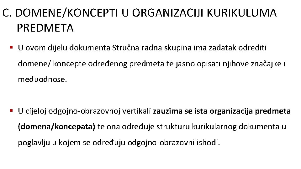 C. DOMENE/KONCEPTI U ORGANIZACIJI KURIKULUMA PREDMETA § U ovom dijelu dokumenta Stručna radna skupina