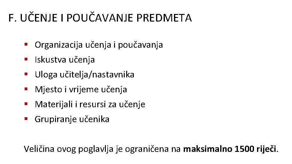 F. UČENJE I POUČAVANJE PREDMETA § Organizacija učenja i poučavanja § Iskustva učenja §