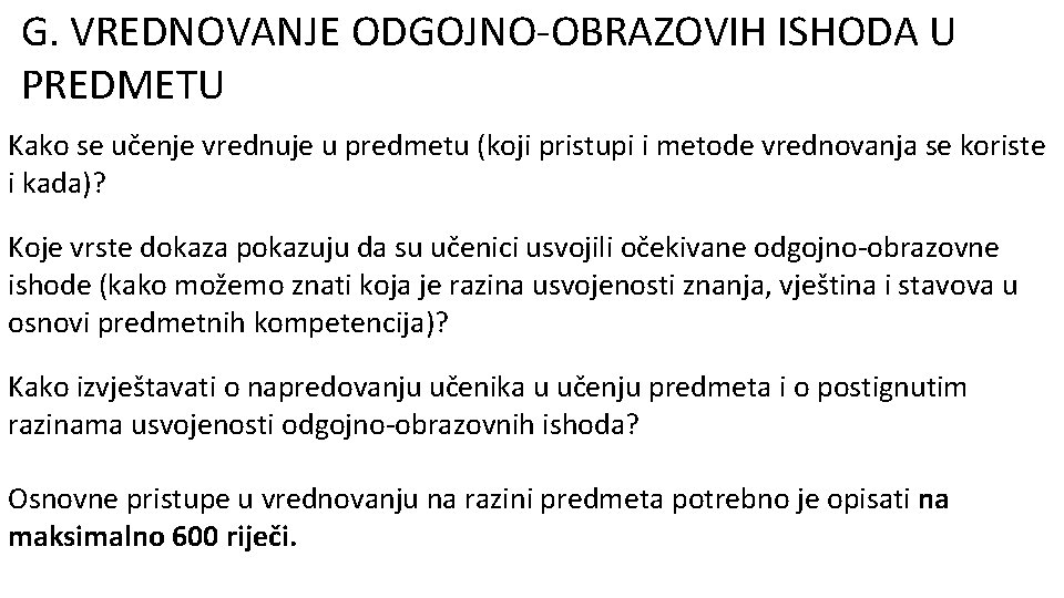 G. VREDNOVANJE ODGOJNO-OBRAZOVIH ISHODA U PREDMETU Kako se učenje vrednuje u predmetu (koji pristupi