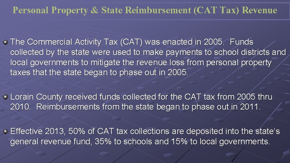 Personal Property & State Reimbursement (CAT Tax) Revenue The Commercial Activity Tax (CAT) was