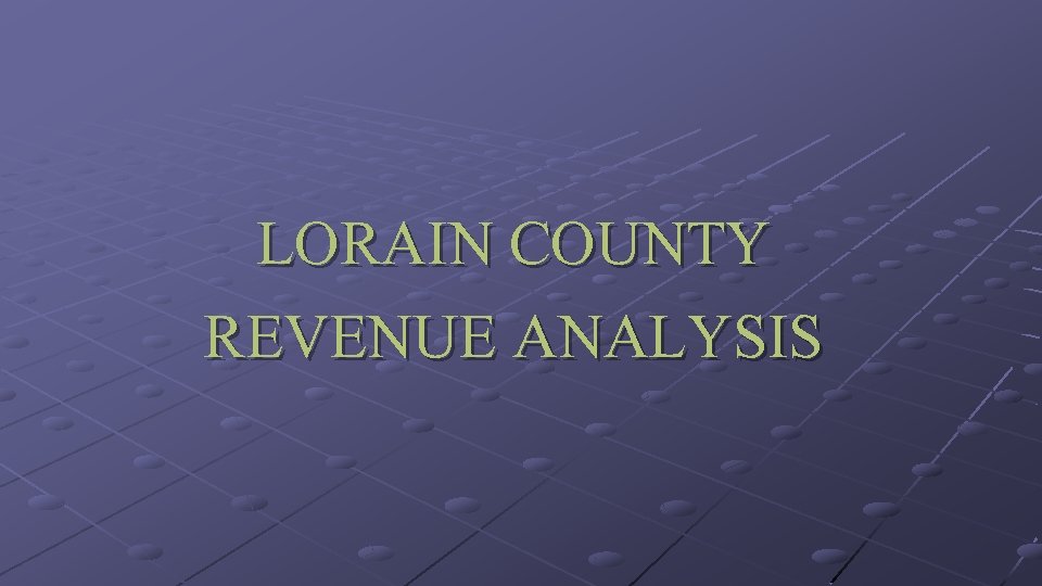 LORAIN COUNTY REVENUE ANALYSIS 