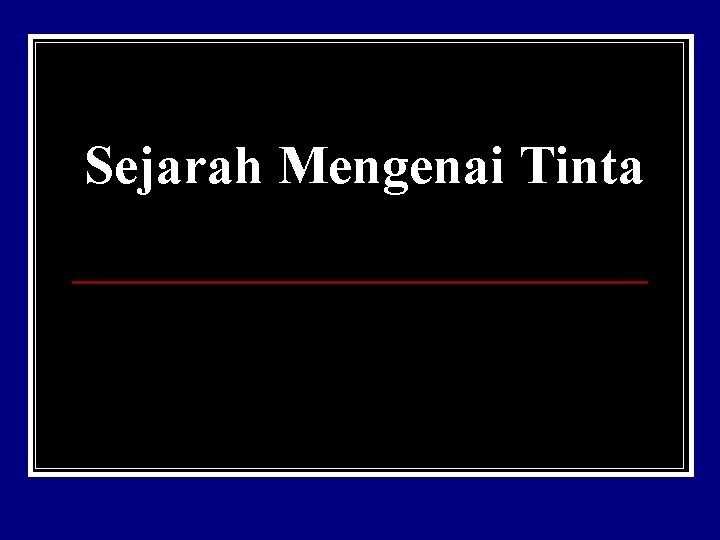 Sejarah Mengenai Tinta 