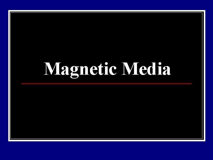 Magnetic Media 