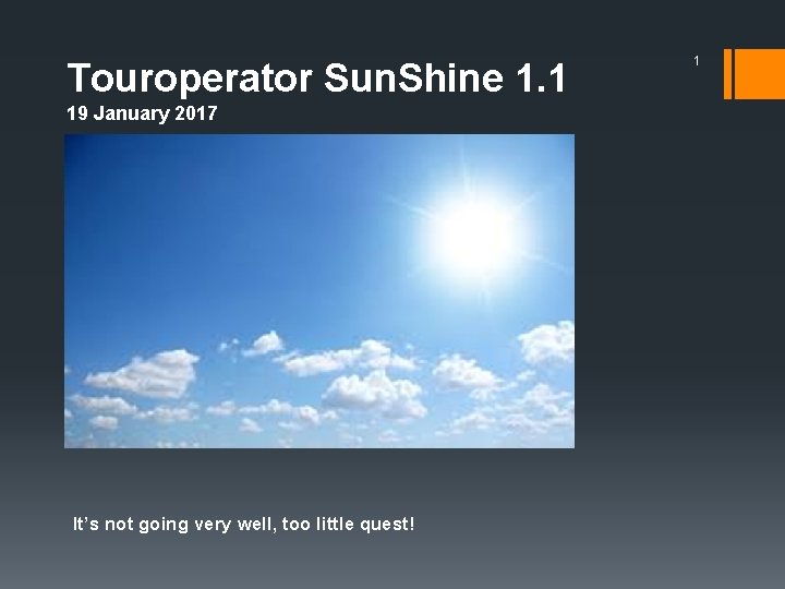 Touroperator Sun. Shine 1. 1 19 January 2017 It’s not going very well, too