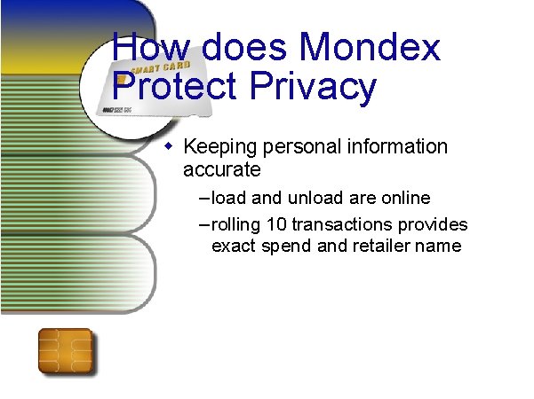 How does Mondex Protect Privacy w Keeping personal information accurate – load and unload