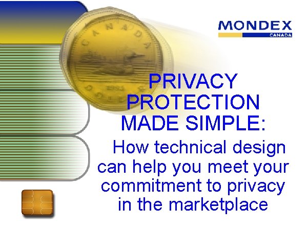 PRIVACY PROTECTION MADE SIMPLE: How technical design can help you meet your commitment to