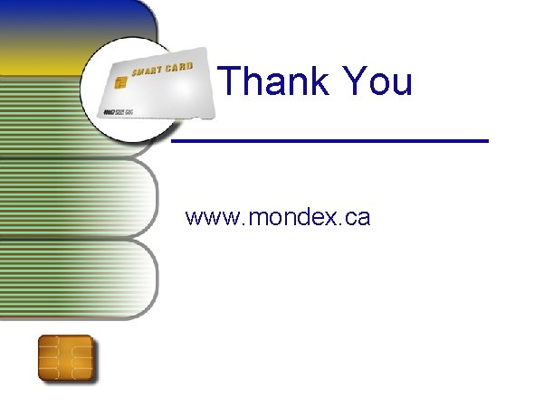 Thank You _______ www. mondex. ca 