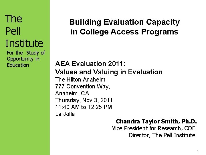 The Pell Institute For the Study of Opportunity in Education Building Evaluation Capacity in