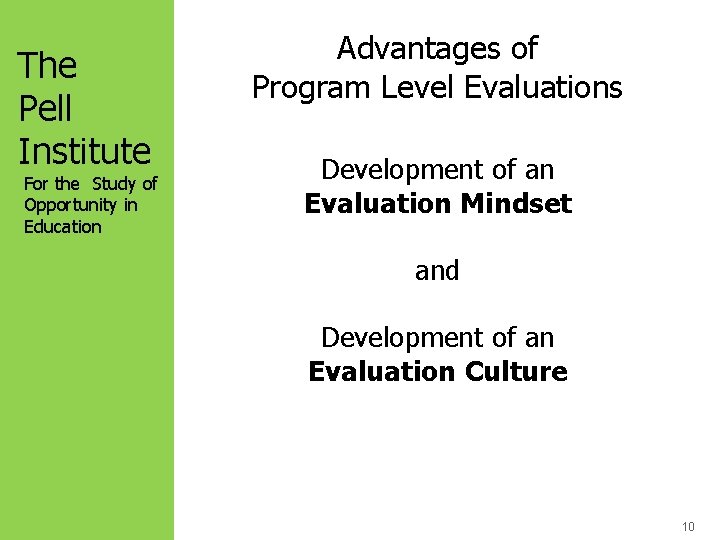 The Pell Institute For the Study of Opportunity in Education Advantages of Program Level