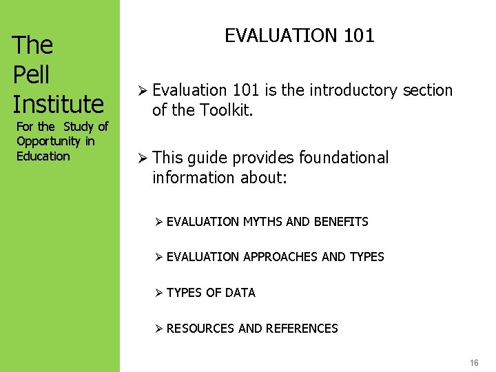 The Pell Institute For the Study of Opportunity in Education EVALUATION 101 Ø Evaluation
