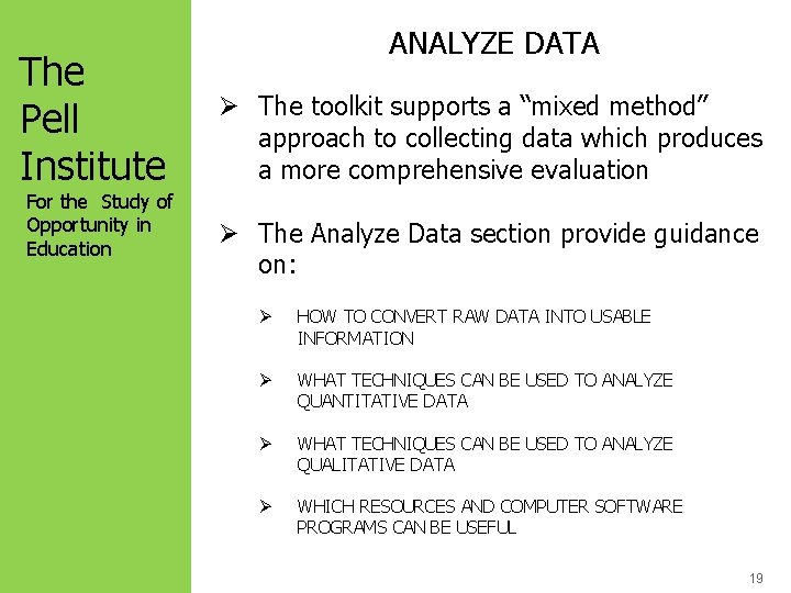 The Pell Institute For the Study of Opportunity in Education ANALYZE DATA Ø The