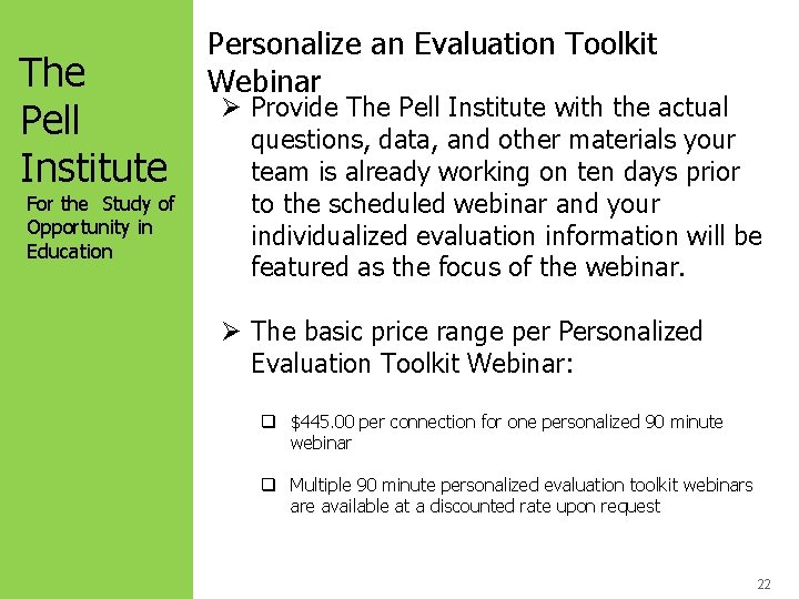 The Pell Institute For the Study of Opportunity in Education Personalize an Evaluation Toolkit