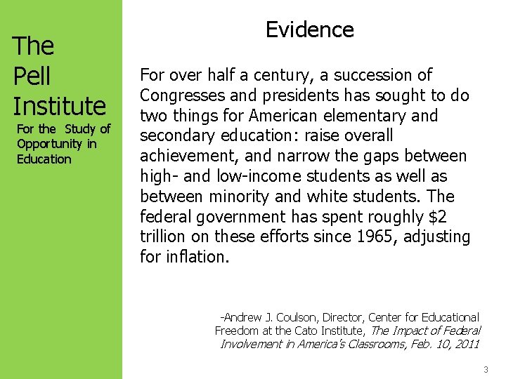 The Pell Institute For the Study of Opportunity in Education Evidence For over half