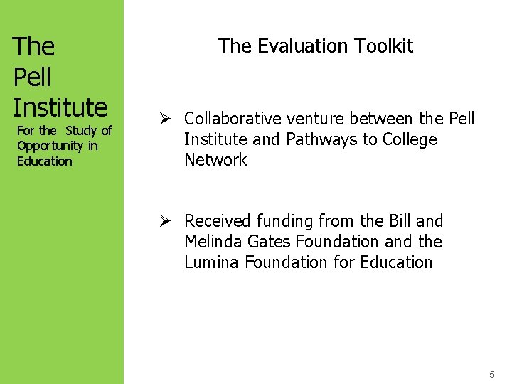 The Pell Institute For the Study of Opportunity in Education The Evaluation Toolkit Ø