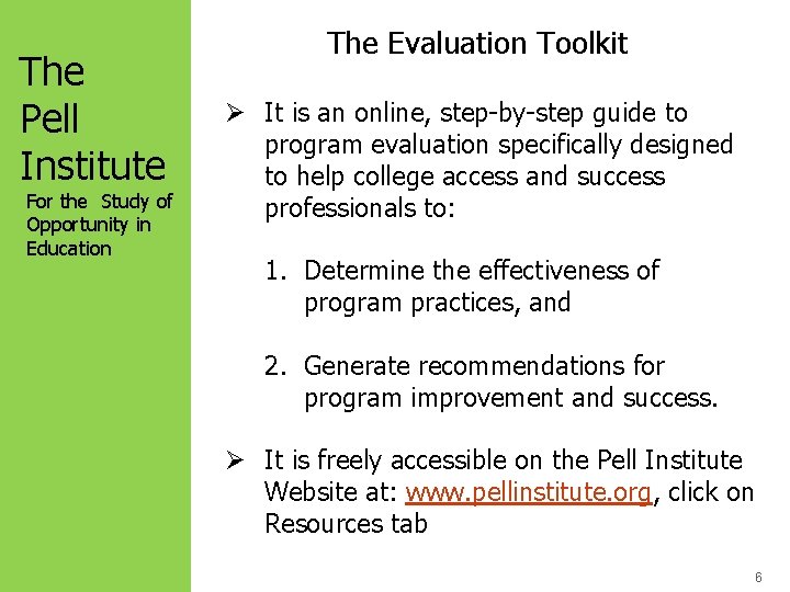 The Pell Institute For the Study of Opportunity in Education The Evaluation Toolkit Ø