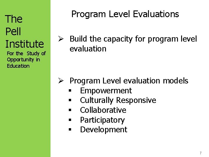 The Pell Institute For the Study of Opportunity in Education Program Level Evaluations Ø