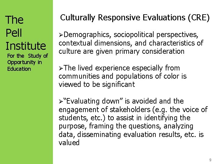 The Pell Institute For the Study of Opportunity in Education Culturally Responsive Evaluations (CRE)