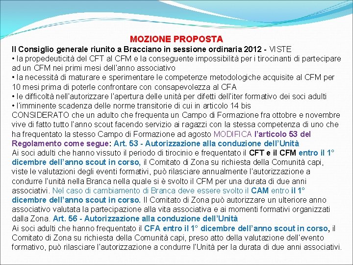 MOZIONE PROPOSTA Il Consiglio generale riunito a Bracciano in sessione ordinaria 2012 - VISTE