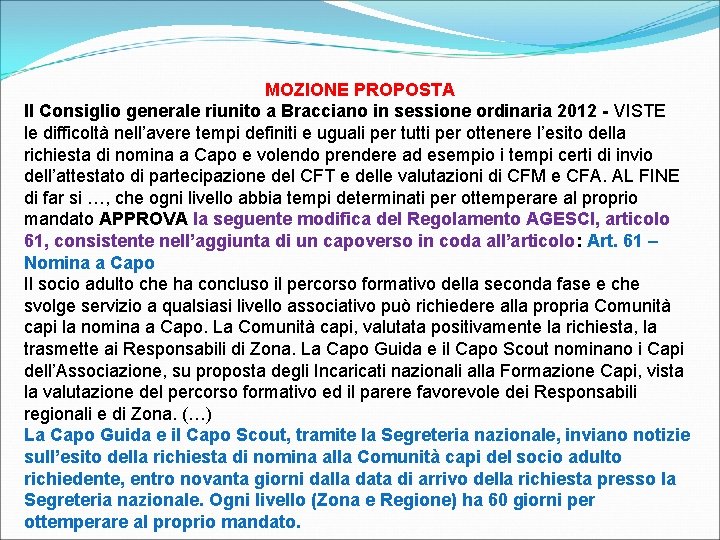 MOZIONE PROPOSTA Il Consiglio generale riunito a Bracciano in sessione ordinaria 2012 - VISTE