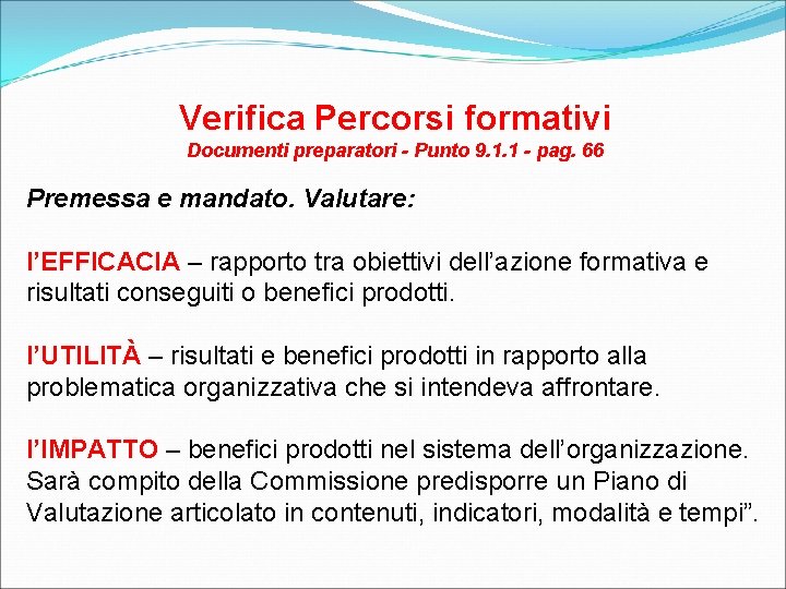 Verifica Percorsi formativi Documenti preparatori - Punto 9. 1. 1 - pag. 66 Premessa